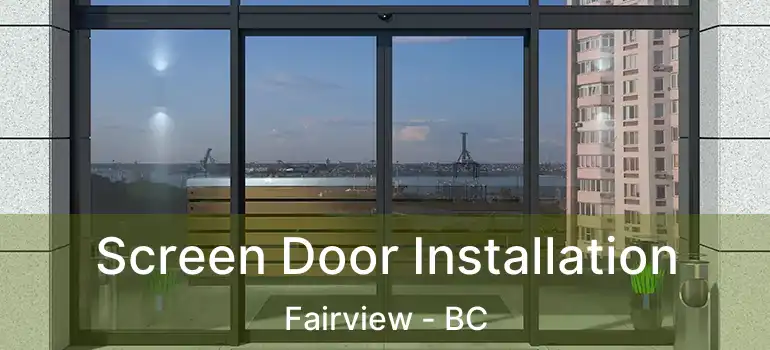  Screen Door Installation Fairview - BC