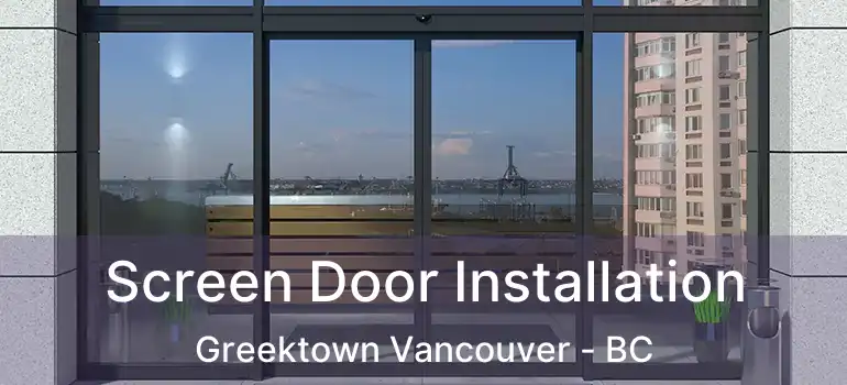  Screen Door Installation Greektown Vancouver - BC