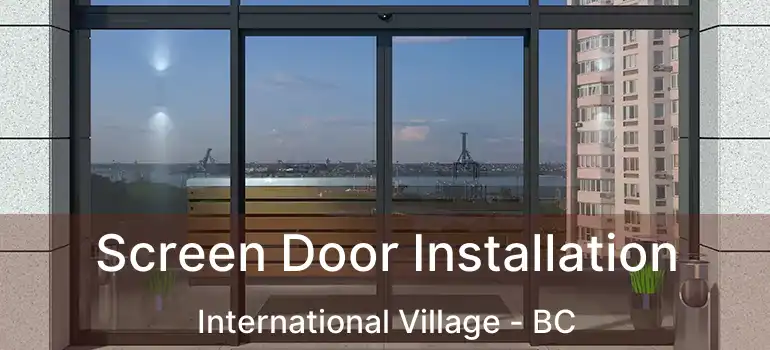  Screen Door Installation International Village - BC