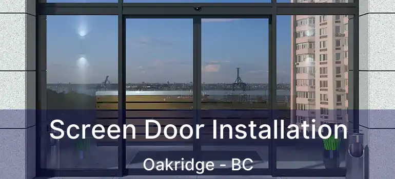  Screen Door Installation Oakridge - BC