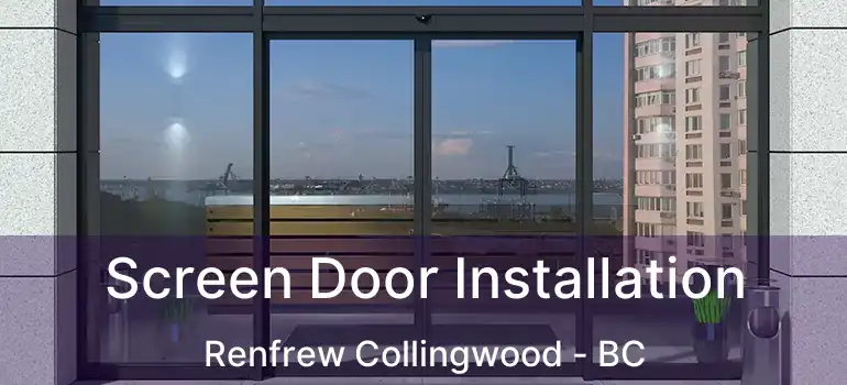  Screen Door Installation Renfrew Collingwood - BC