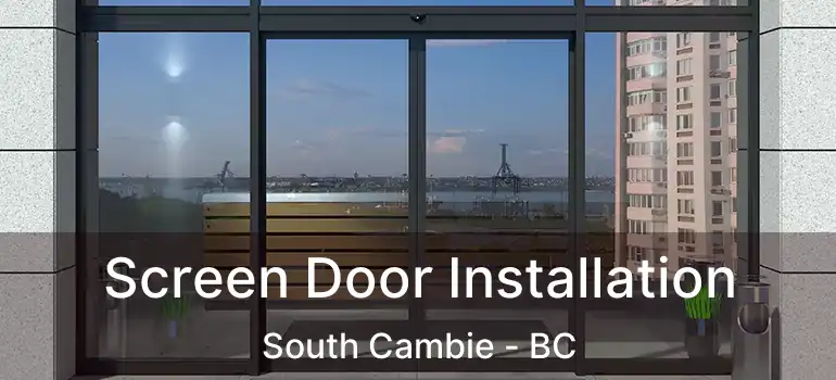 Screen Door Installation South Cambie - BC