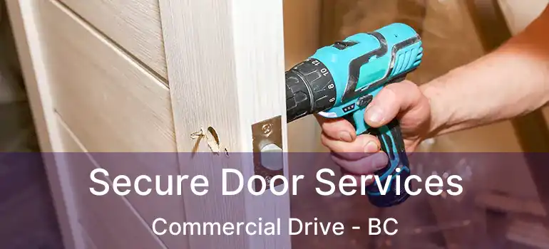  Secure Door Services Commercial Drive - BC