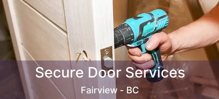  Secure Door Services Fairview - BC