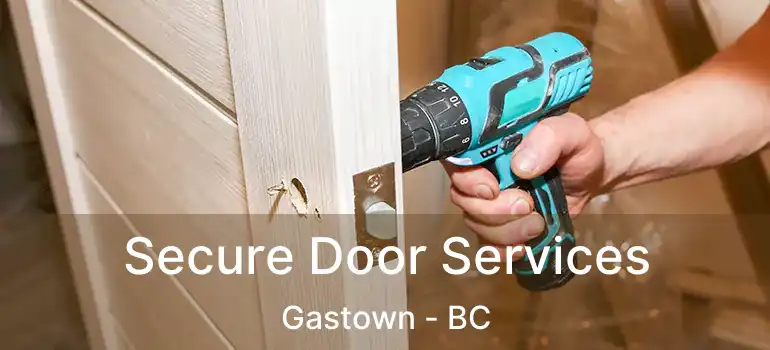  Secure Door Services Gastown - BC