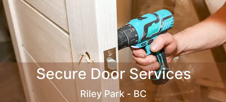  Secure Door Services Riley Park - BC