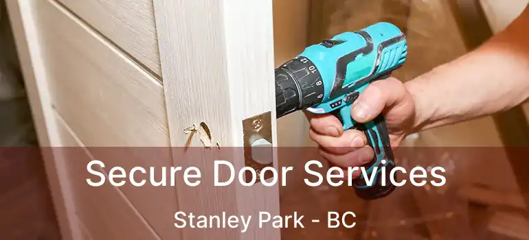  Secure Door Services Stanley Park - BC