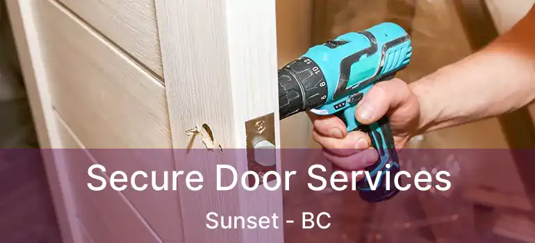  Secure Door Services Sunset - BC