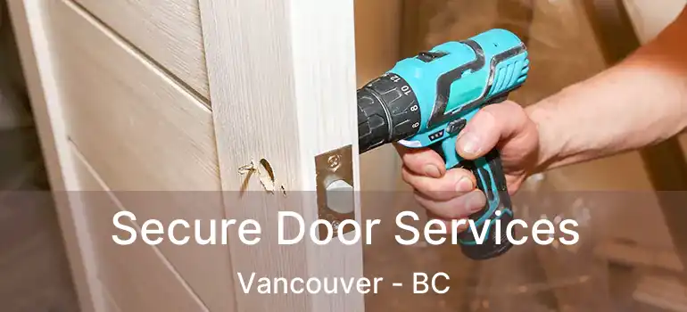  Secure Door Services Vancouver - BC