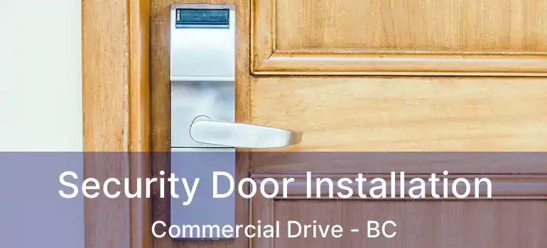  Security Door Installation Commercial Drive - BC