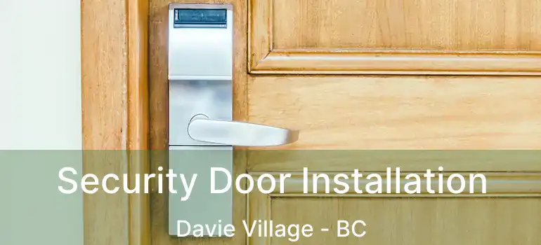  Security Door Installation Davie Village - BC