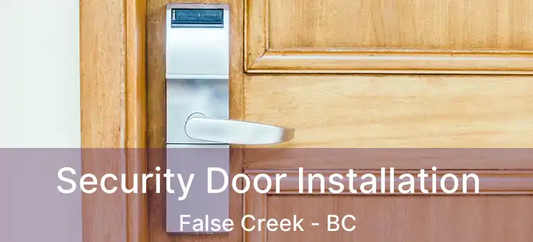  Security Door Installation False Creek - BC