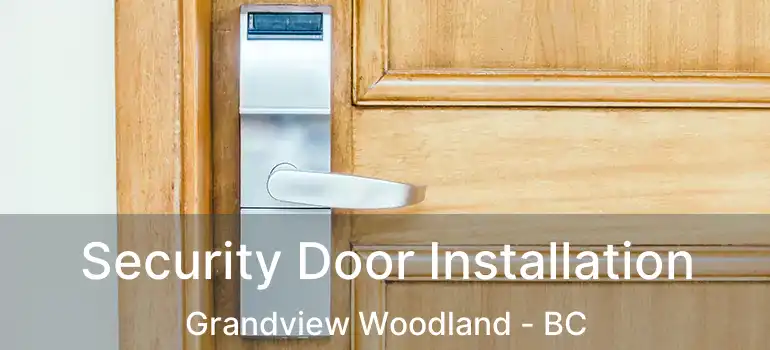  Security Door Installation Grandview Woodland - BC