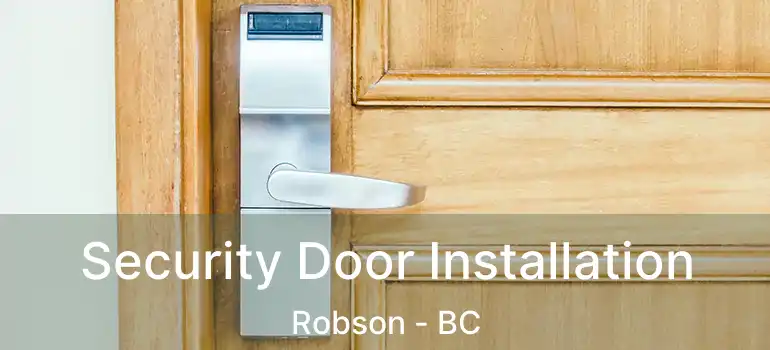  Security Door Installation Robson - BC