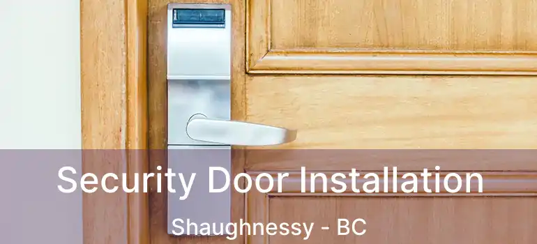  Security Door Installation Shaughnessy - BC