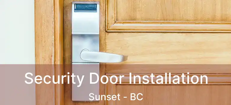  Security Door Installation Sunset - BC