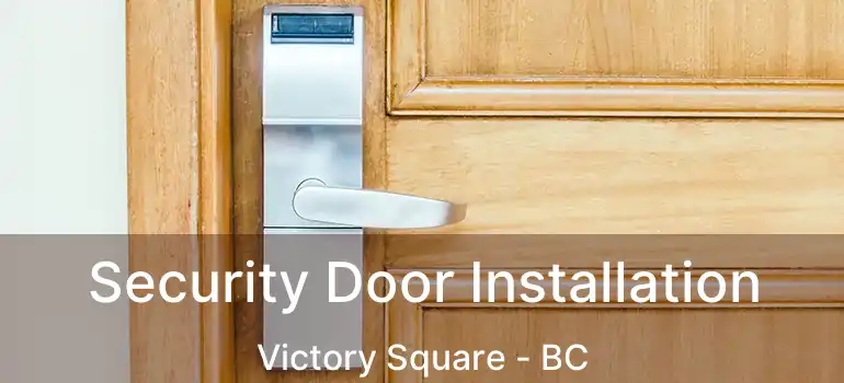 Security Door Installation Victory Square - BC