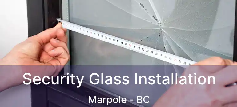  Security Glass Installation Marpole - BC