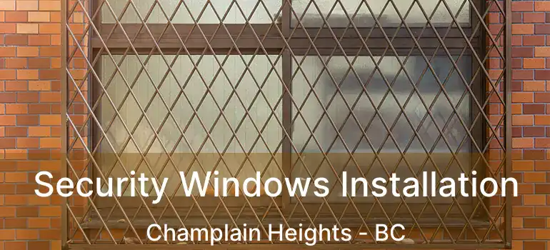  Security Windows Installation Champlain Heights - BC