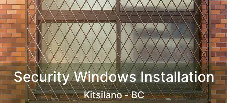  Security Windows Installation Kitsilano - BC