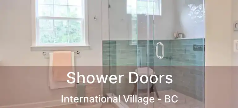  Shower Doors International Village - BC