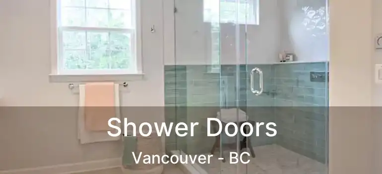  Shower Doors Vancouver - BC