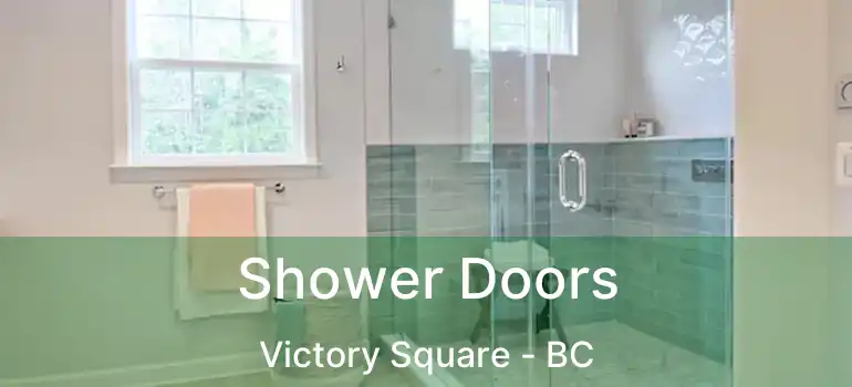  Shower Doors Victory Square - BC