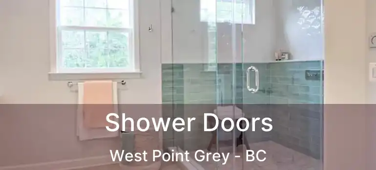  Shower Doors West Point Grey - BC