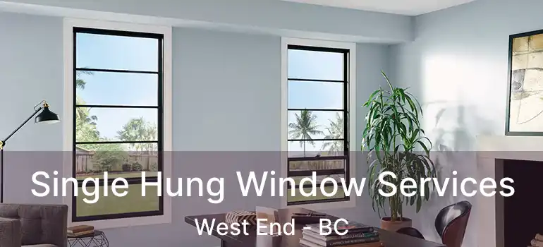  Single Hung Window Services West End - BC