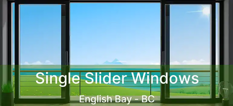  Single Slider Windows English Bay - BC
