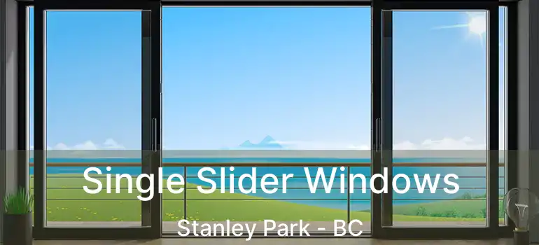  Single Slider Windows Stanley Park - BC