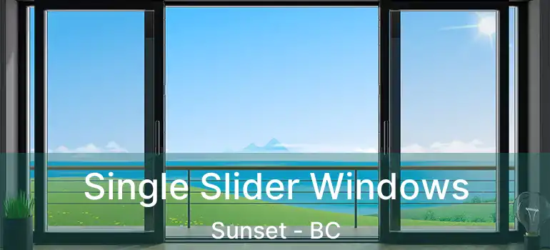  Single Slider Windows Sunset - BC