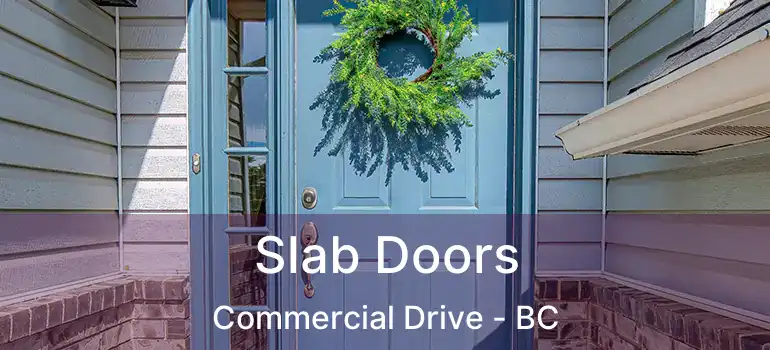  Slab Doors Commercial Drive - BC