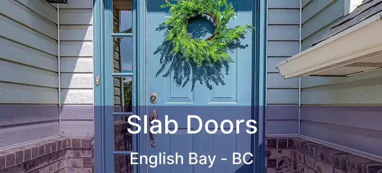  Slab Doors English Bay - BC