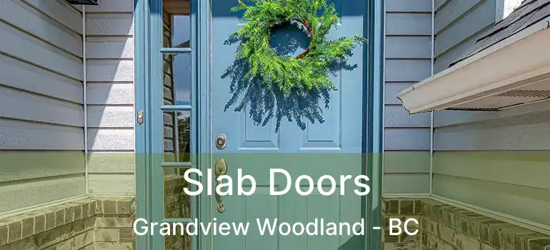  Slab Doors Grandview Woodland - BC