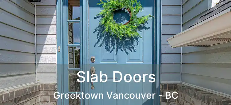 Slab Doors Greektown Vancouver - BC