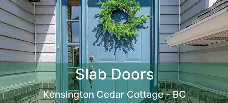  Slab Doors Kensington Cedar Cottage - BC