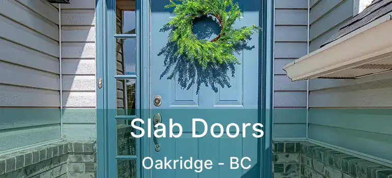  Slab Doors Oakridge - BC