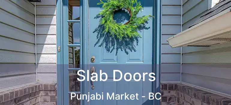  Slab Doors Punjabi Market - BC