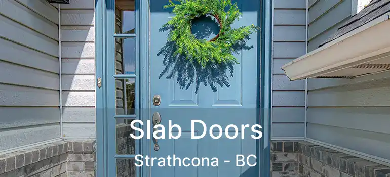  Slab Doors Strathcona - BC