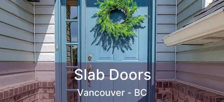  Slab Doors Vancouver - BC