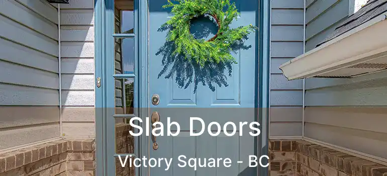  Slab Doors Victory Square - BC