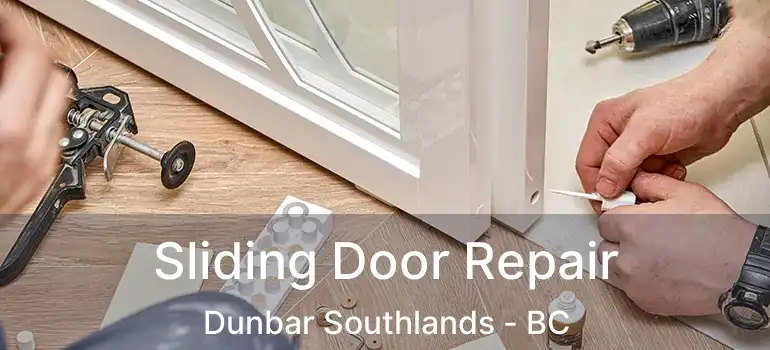  Sliding Door Repair Dunbar Southlands - BC