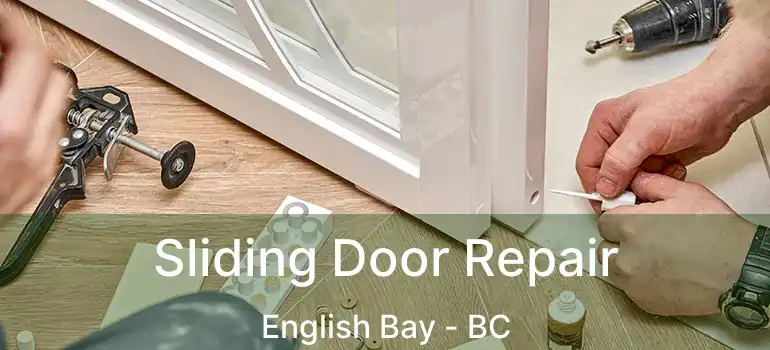 Sliding Door Repair English Bay - BC