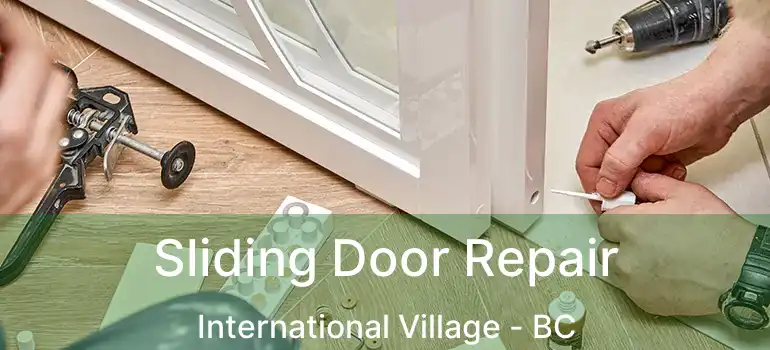  Sliding Door Repair International Village - BC
