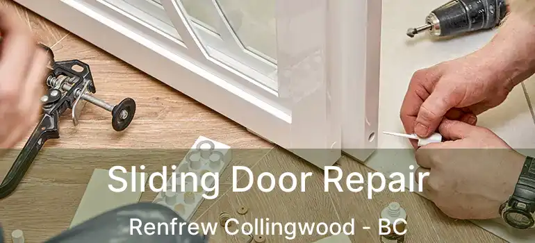  Sliding Door Repair Renfrew Collingwood - BC
