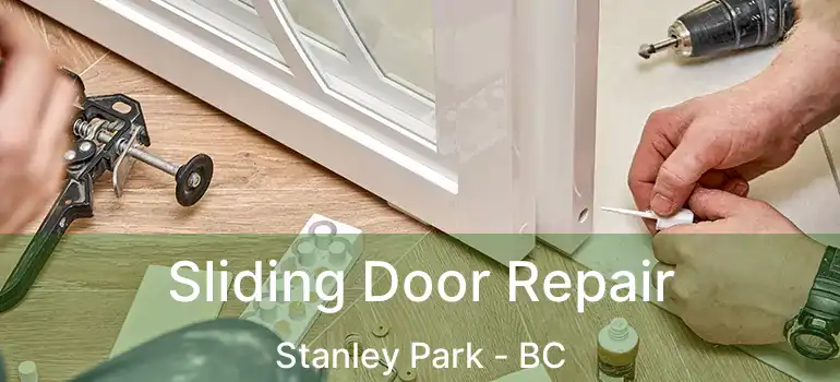  Sliding Door Repair Stanley Park - BC