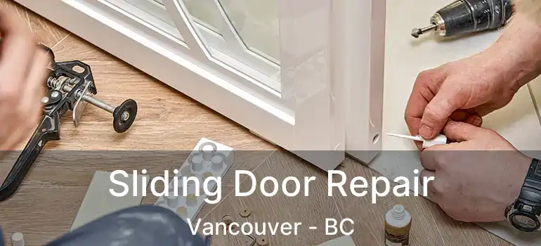 Sliding Door Repair Vancouver - BC