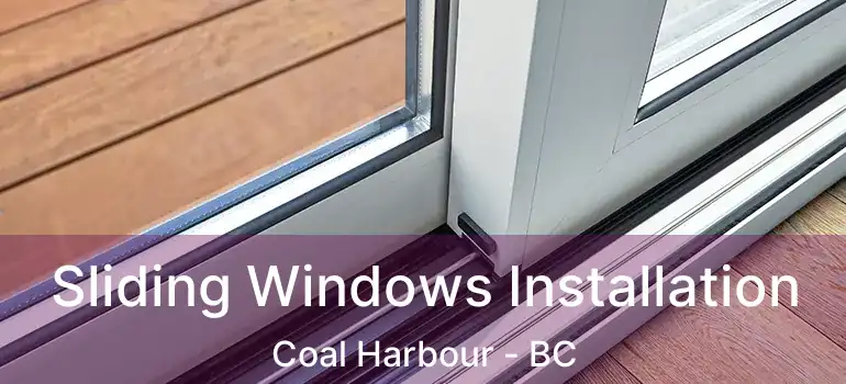 Sliding Windows Installation Coal Harbour - BC