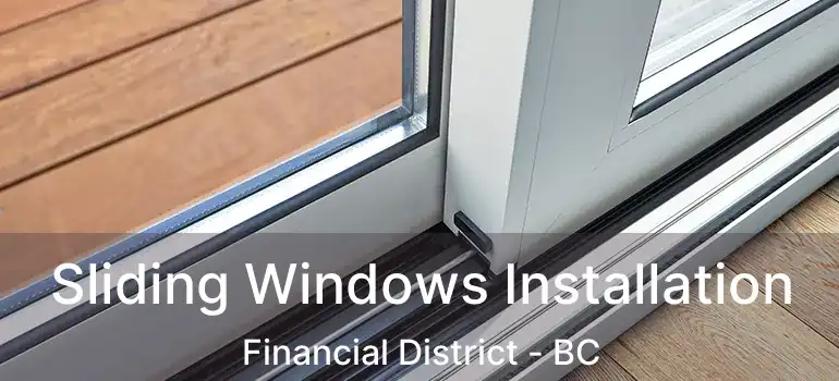 Sliding Windows Installation Financial District - BC